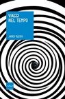 Viaggi nel tempo - James Gleick - 9788875787806