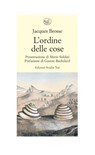 L'ordine delle cose - Jacques Brosse ; Mario Soldati ; Gaston Bachelard - 9788876926754