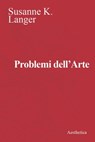 Problemi dell’Arte - Susanne K. Langer - 9788877261823