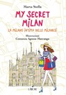 My Secret Milan - Marta Stella - 9788877425898