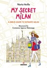 My Secret Milan - Marta Stella - 9788877425904