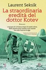 La straordinaria eredità del dottor Kotev - Laurent Seksik - 9788877426673