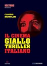 Il cinema giallo - Thriller italiano - Claudio Bartolini - 9788877426888