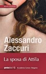 La sposa di Attila - Alessandro Zaccuri - 9788878273603
