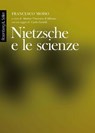 Nietzsche e le scienze - Francesco Moiso - 9788878858985
