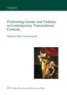 Performing Gender and Violence in Contemporary Transnational Contexts - Maria Anita Stefanelli - 9788879160469