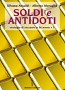 Soldi e Antidoti - Silvana Ansaldi ; Alberto Moraglia - 9788879383424