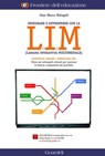 Insegnare e apprendere con la LIM (Lavagna Interattiva Multimediale) - Gianmarco Malagoli - 9788880495802