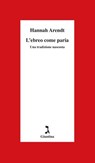 L'ebreo come paria - Hannah Arendt - 9788880576952