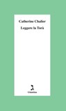 Leggere la Torà - Catherine Chalier - 9788880577027