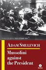 Mussolini against the President - Adam Smulevich - 9788880577621