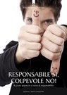 Responsabile sì, colpevole no! - Yves-Alexander Thalmann - 9788880937654