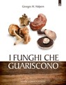 I funghi che guariscono - Georges M. Halpern - 9788880939894