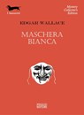 Maschera Bianca - Edgar Wallace - 9788881546206
