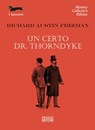 Un certo Dr. Thorndyke - Richard Austin Freeman - 9788881547234