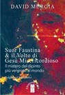 Suor Faustina & il volto di Gesù Misericordioso - David Murgia - 9788881558223