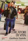 Cercatori di vita - GianMarco Tondello ; Roberto Pasolini - 9788882276867