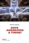 Dove andremmo a finire? - Martin Werlen ; Matteo Maria Zuppi - 9788882278014