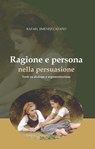 Ragione e persona nella persuasione - Rafael Jiménez Cataño - 9788883338663