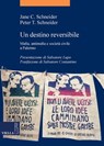Un destino reversibile - Jane Schneider ; Peter Schneider ; Salvatore Lupo ; Salvatore Costantino - 9788883345135