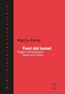 Fuori dal tunnel - Marco Aime - 9788883537288