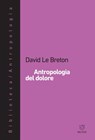 Antropologia del dolore - David Le Breton - 9788883538827