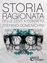 Storia ragionata delle lenti a contatto - Stefano Domenichini - 9788883725913