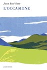 L'occasione - Juan José Saer - 9788883734014