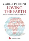 Loving the Earth - Carlo Petrini - 9788884993847