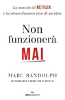 Non funzionerà mai - Marc Randolph - 9788885493988
