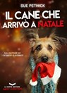 Il cane che arrivò a Natale - Sue Pethick - 9788885516687