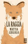 La raggia - Mattia Grigolo - 9788885540880