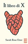Il libro di X - Sarah Rose Etter - 9788885540941