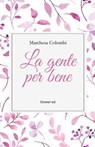 La gente per bene - Marchesa Colombi - 9788885628076
