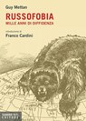 Russofobia. Mille anni di diffidenza - Guy Mettan - 9788888249964