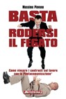 Basta rodersi il fegato - Massimo Piovano - 9788888857985