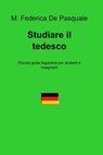 Studiare il tedesco - Maria Federica De Pasquale - 9788891043412
