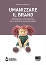 Umanizzare il brand - Samantha Visentin - 9788891642752