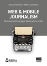 Web & Mobile Journalism - Alessandra Ortenzi ; Federica De Stefani - 9788891651570