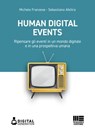 Human Digital Events - Michele Franzese ; Sebastiano Afeltra - 9788891655639