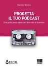 Progetta il tuo podcast - Gabriella Bellomo - 9788891657657
