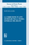La corruzione in atti giudiziari nella teoria generale del reato - Filippo Bellagamba - 9788892163102