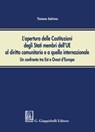 L'apertura delle Costituzioni degli Stati membri dell'UE al diritto comunitario ed a quello internazionale: un confronto tra Est ed Ovest d'Europa - Tiziana Salvino - 9788892169067
