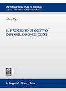 Il processo sportivo dopo il codice Coni - Stefano Papa - 9788892169197