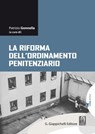 La riforma dell'ordinamento penitenziario - Patrizio Gonnella - 9788892179981