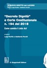 "Decreto Dignità" e Corte Costituzionale n. 194 del 2018 - Luigi Fiorillo ; Adalberto Perulli ; Marco Leonardi ; Giuseppe Sigillo' Massara ; Antonio Viotto ; Ernesto-Marco Bagarotto ; Vania Brino ; Francesco Natalini ; Chiara Garbuio ; Giovanni Fiaccavento ; Laura Tebano ; Pasquale Tridico - 9788892181298