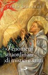 Fenomeni strordinari di mistici e santi - Paola Giovetti - 9788892200067