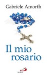 Il mio rosario - Gabriele Amorth - 9788892202191