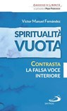 Spiritualità vuota. Contrasta la falsa voce interiore - Víctor Manuel Fernández - 9788892202269