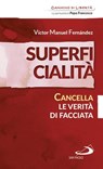 Superficialità. Cancella le verità di facciata - Víctor Manuel Fernández - 9788892202283